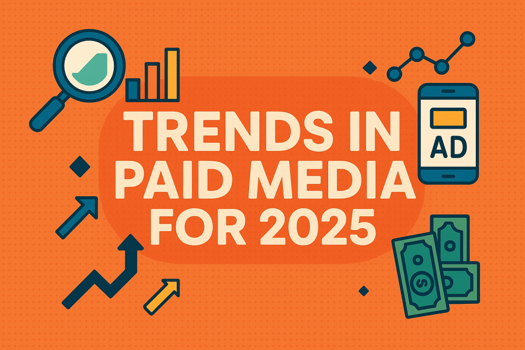 Trends in paid media for 2025